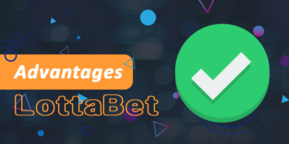 The main advantages of the LottaBet bookmaker