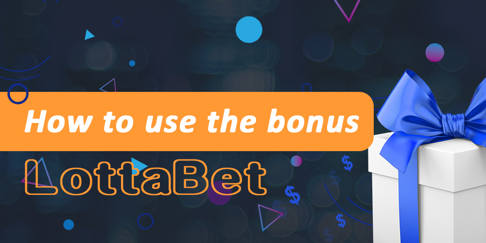 How to use the Lottabet bookmaker's bonus