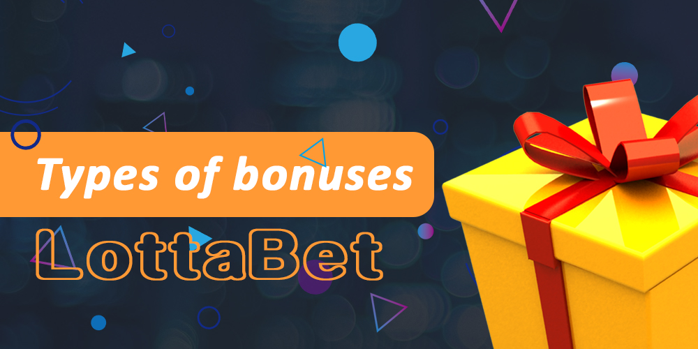 All types of bonuses LottaBet can offer its customers